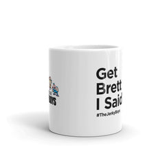 Get Brett Weir I Said! Coffee Mug