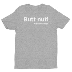 Butt nut!