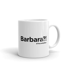 Barbara?! Coffee Mug